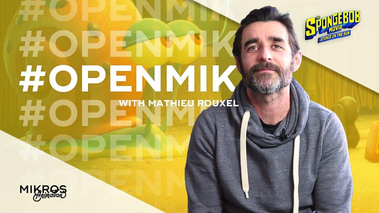 [#OpenMik] Matthieu Rouxel, CG Supervisor on #SpongeBobMovie
