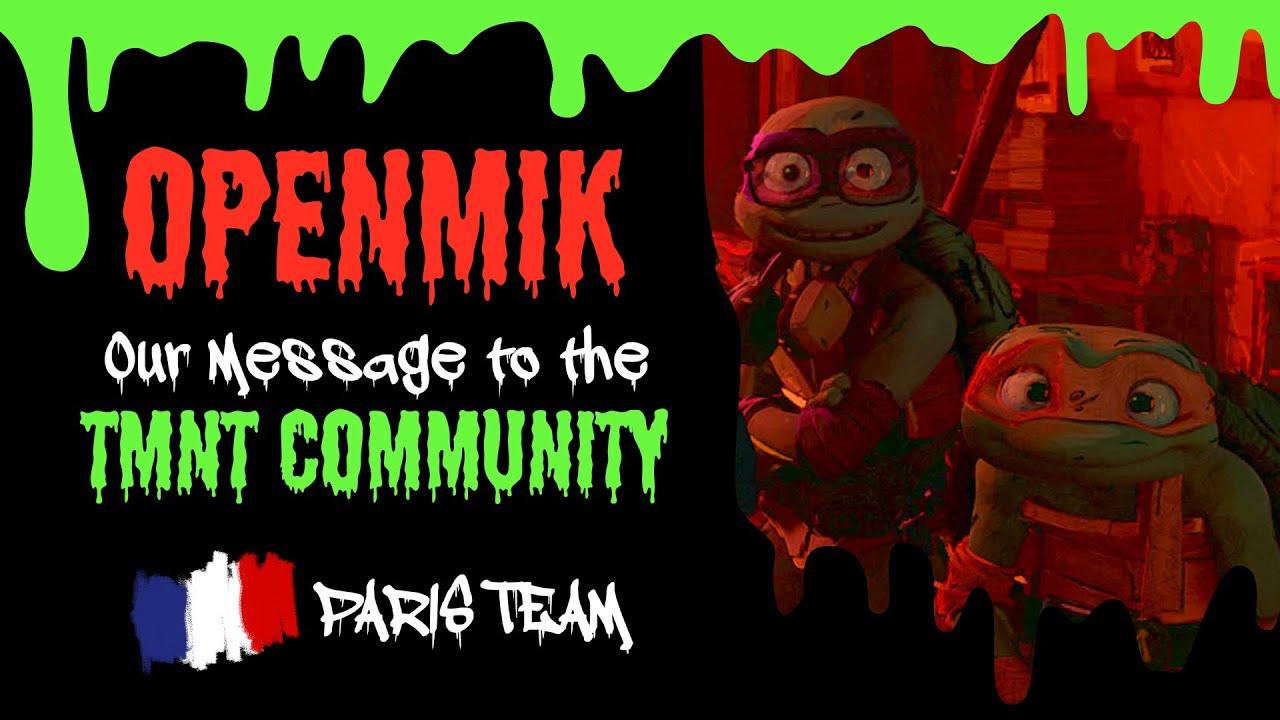 #OpenMik - Giving Mutants Life | Notre Message aux Fans TMNT 💬