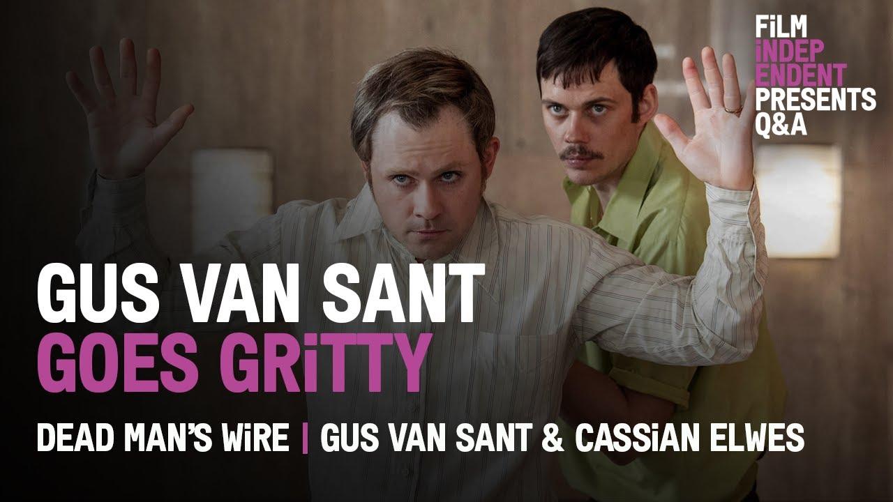 Gus Van Sant Returns with a 70s Crime Drama - Dead Man’s Wire Q&A