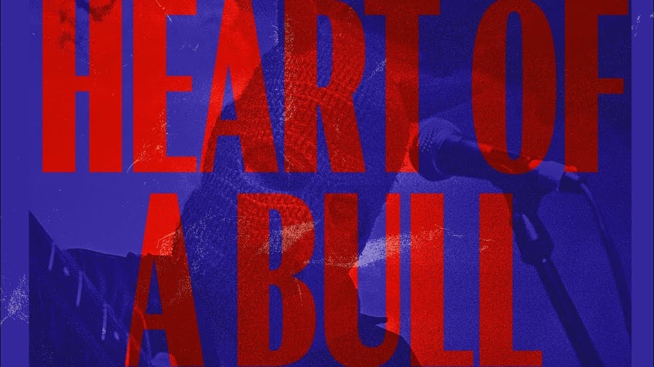 Heart of a Bull (Concert Film) - Trailer