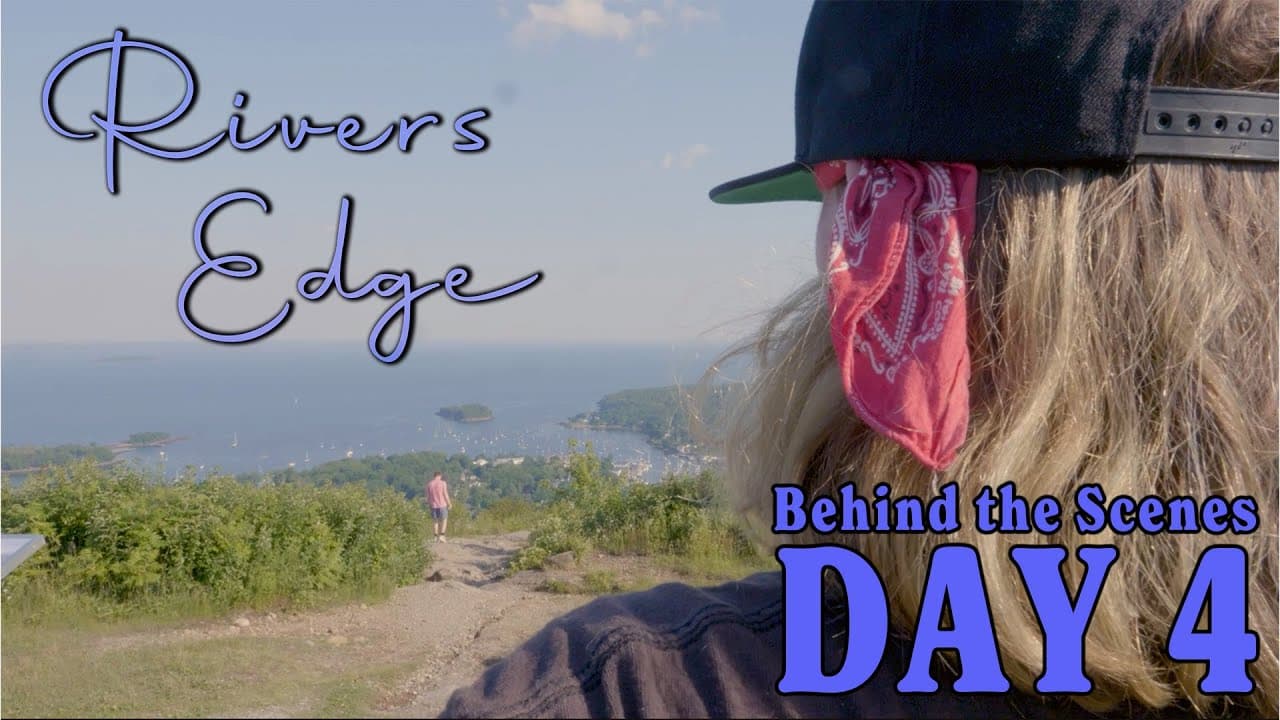 Rivers Edge | Behind the Scenes Day 4