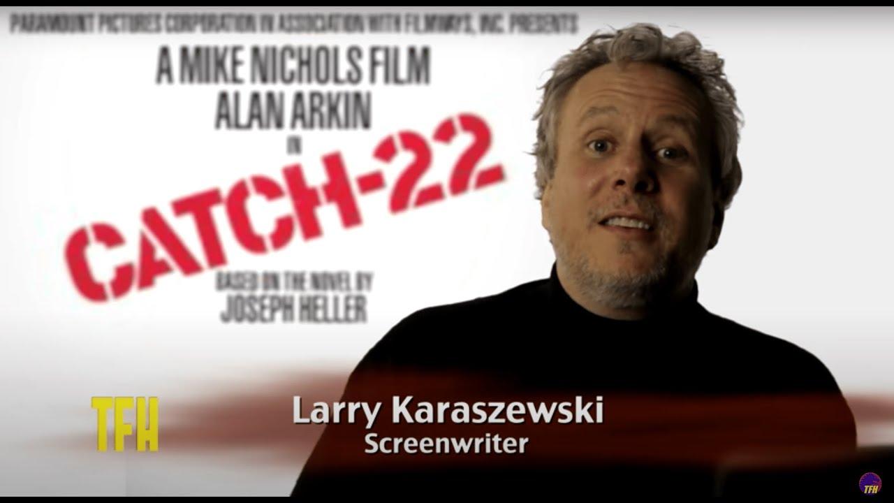 Larry Karaszewski on CATCH 22