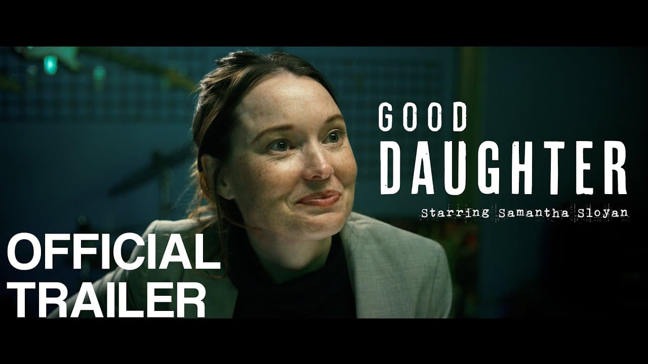 GOOD DAUGHTER (2025 Oscar Qualified Short Film) - Official Trailer starring Samantha Sloyan