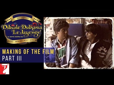 DDLJ Making Of The Film Part 3 | Dilwale Dulhania Le Jayenge | Aditya Chopra, Shah Rukh Khan, Kajol