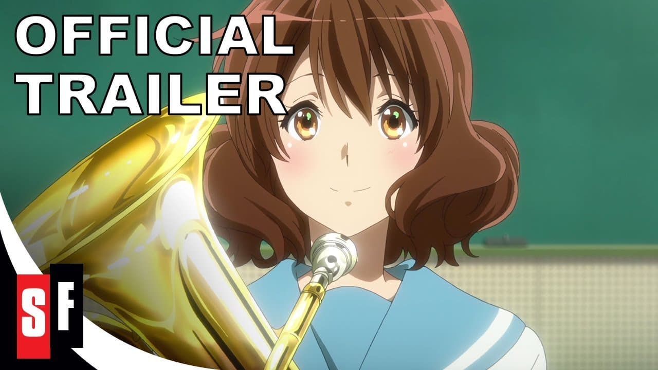 Sound! Euphonium: The Movie - Our Promise: A Brand New Day - Official Trailer (HD)
