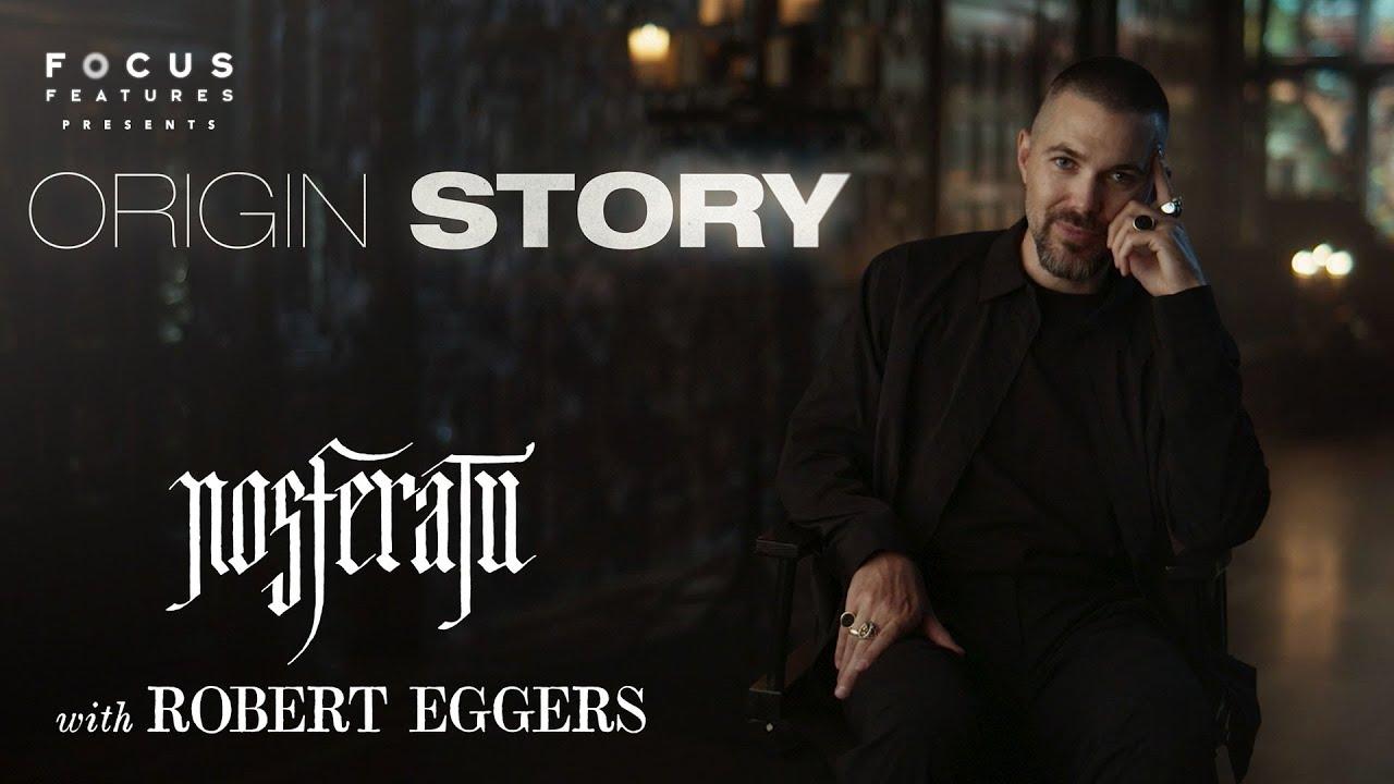 How Robert Eggers' Past Truly Crafted Nosferatu - Origin Story