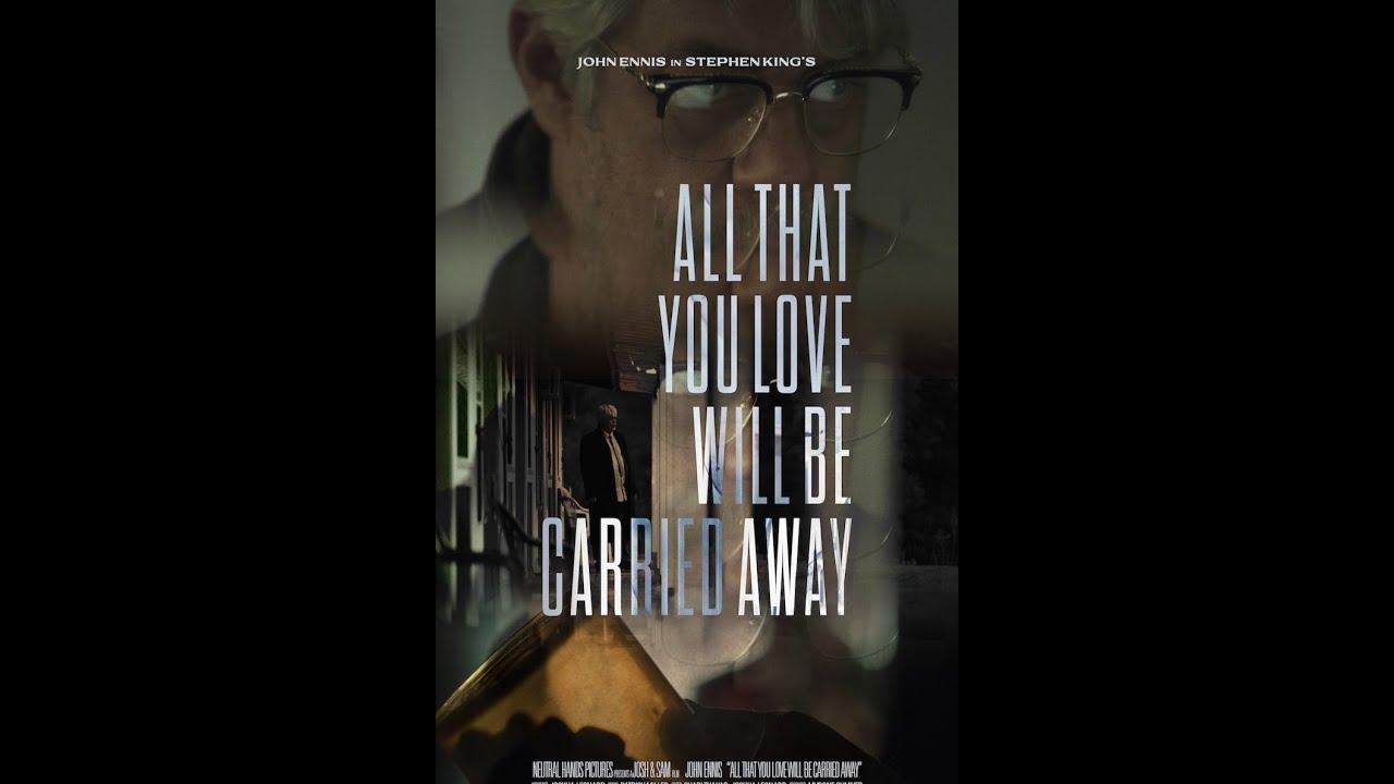 Trailer for Bolen Miller's adaptation of Stephen King's: All That You Love Will Be Carried Away