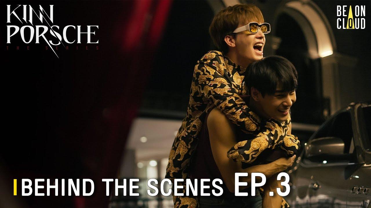 Behind The Scenes : KinnPorsche The Series EP.3