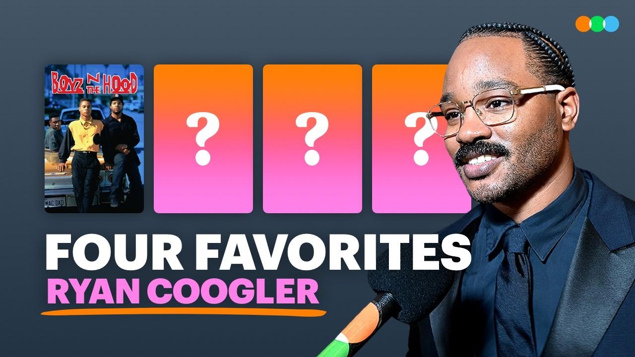 Four Favorites with Ryan Coogler