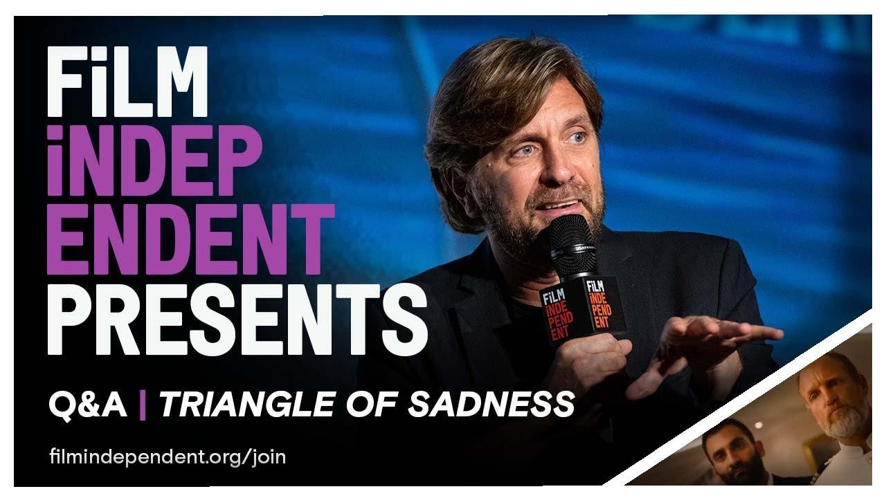Ruben Östlund - TRIANGLE OF SADNESS | Q&A - Film Indepenent Presents