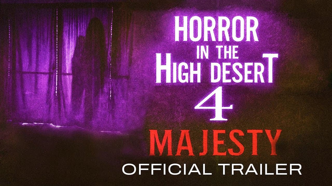 Horror in the High Desert 4: Majesty - OFFICIAL TRAILER
