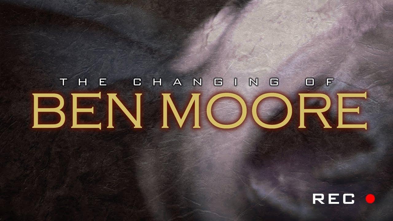 The Changing of Ben Moore - Official Trailer