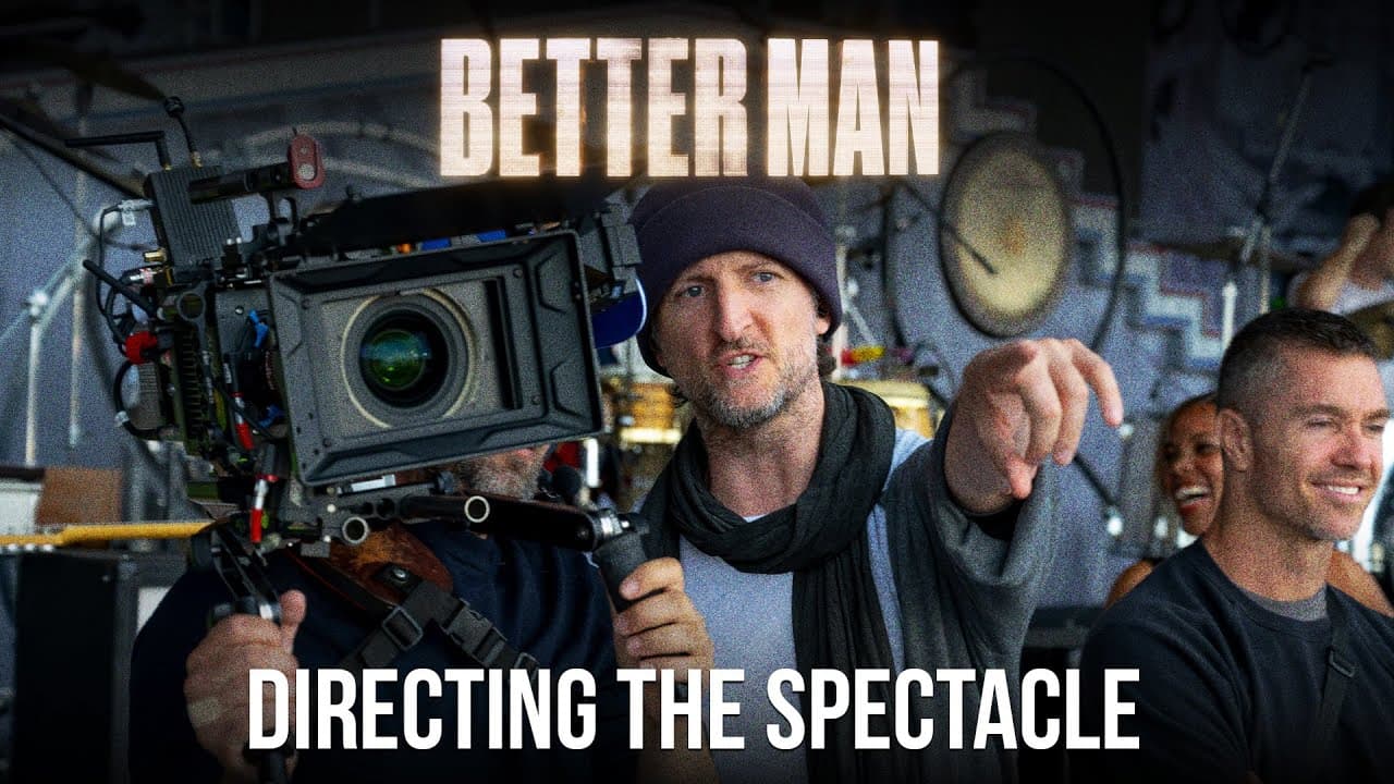 Directing Better Man