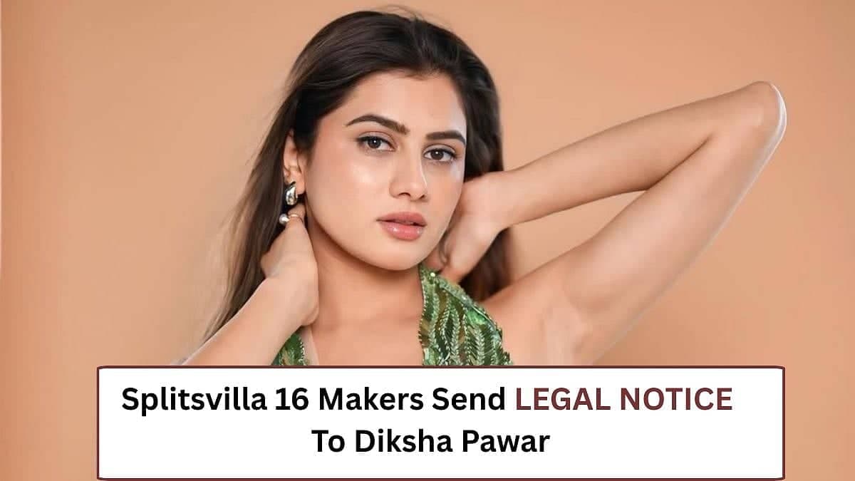 Diksha Pawar Sparks Legal Drama on Splitsvilla 16