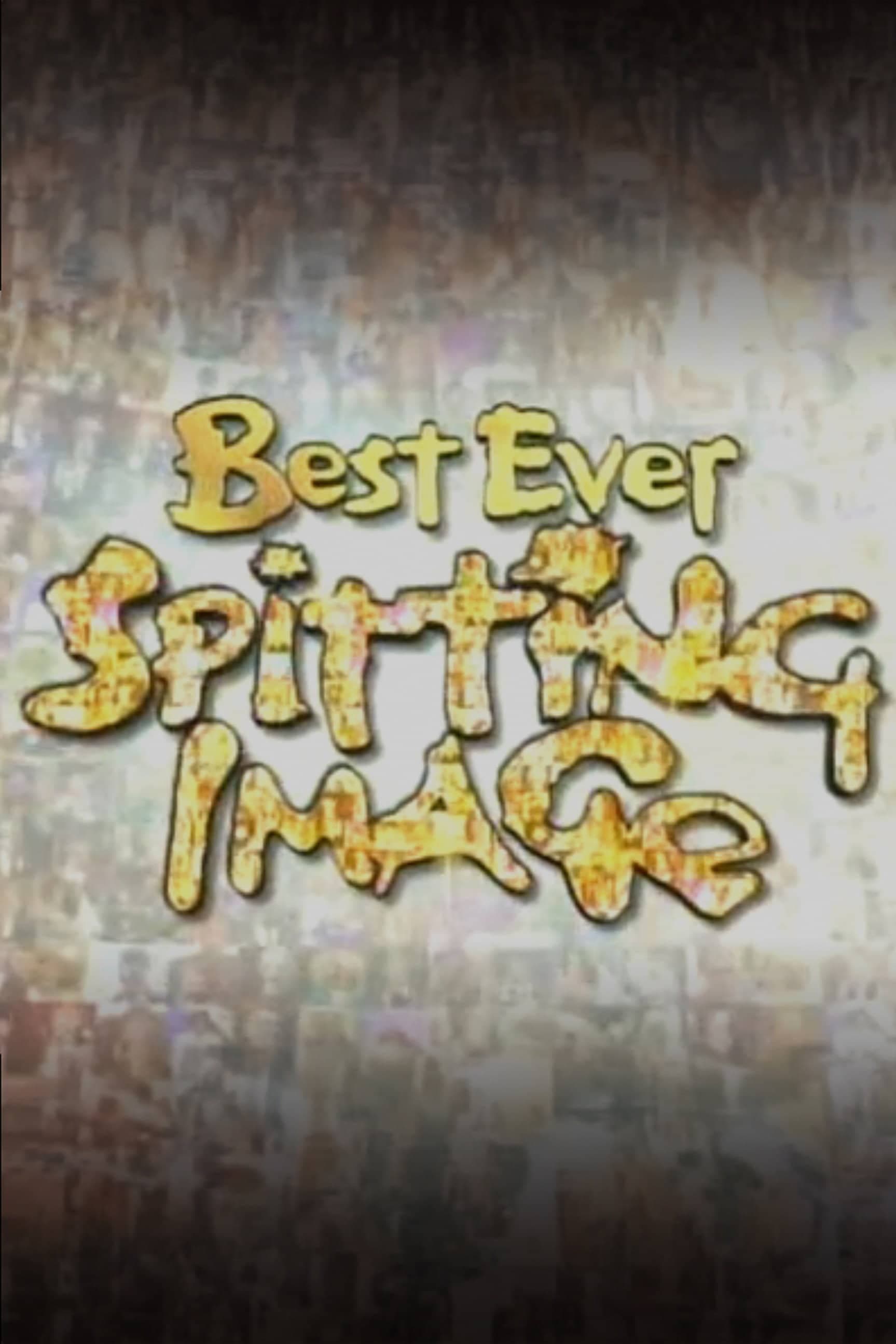 Best Ever Spitting Image