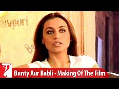 Making Of The Film | Part 1 | Bunty Aur Babli | Abhishek Bachchan | Rani Mukerji | Shaad Ali Sahgal