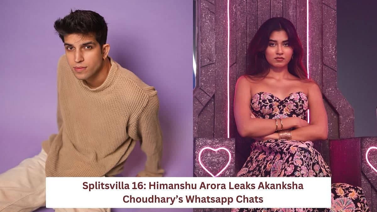 Himanshu and Akanksha's Spellbinding WhatsApp Duel on Splitsvilla