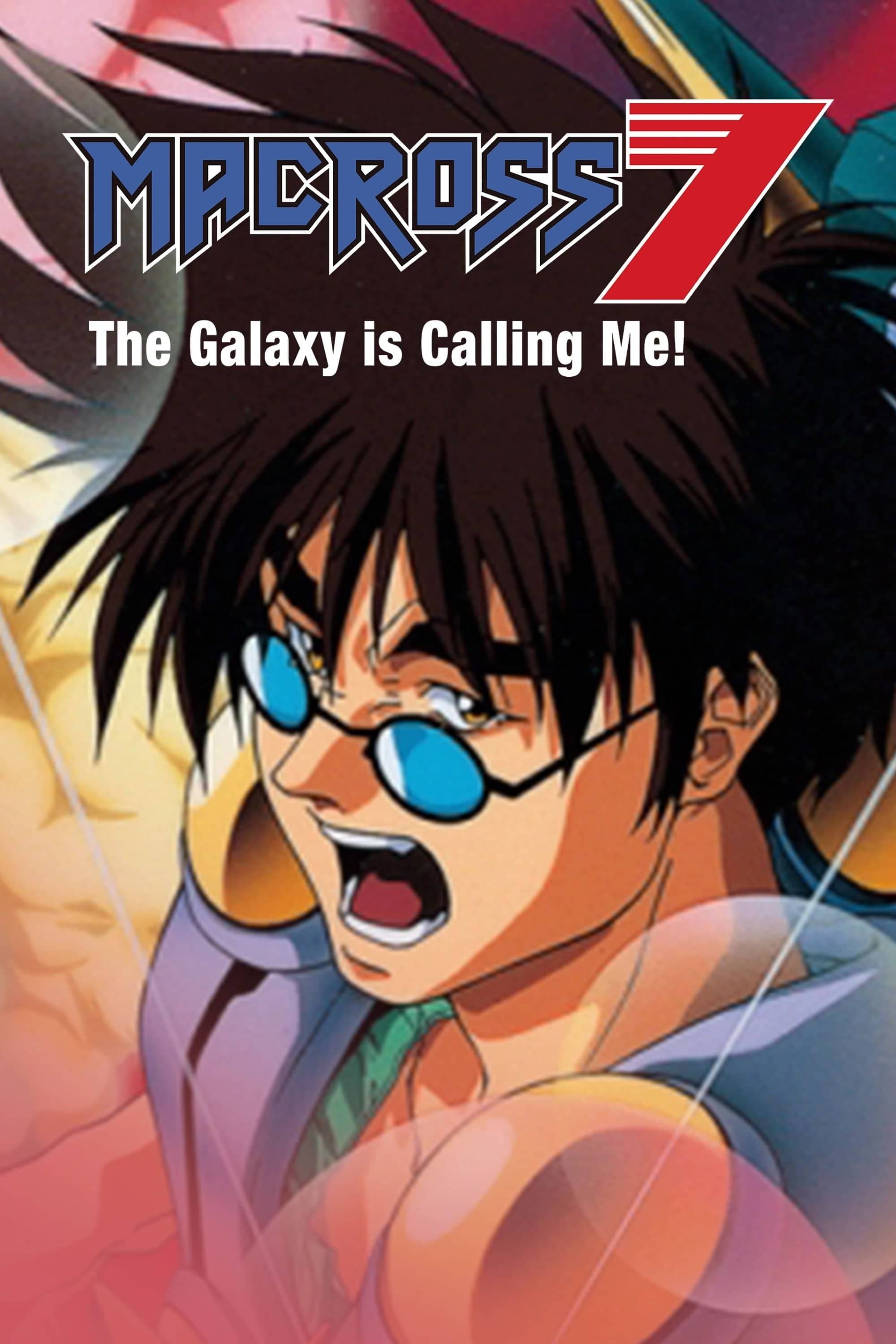 Macross 7: The Galaxy Is Calling Me!